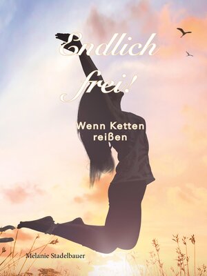 cover image of Endlich frei!--Wenn Ketten reißen